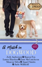 A Match in Dogwood: A Sweet Romance Anthology Prequel