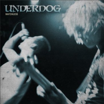 Matchless - Underdog