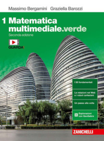 Matematica multimediale.verde. Con fascicolo costruire competenze di matematica. Per le Scuole superiori. Con e-book. Con espansione online. Vol. 1 - Massimo Bergamini - Graziella Barozzi