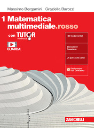 Matematica multimediale.rosso. Con Tutor. Per le Scuole superiori. Con e-book. Con espansione online. Vol. 1 - Massimo Bergamini - Graziella Barozzi