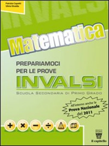 Matematica. Prepariamoci alle prove INVALSI. Volume unico. Per la Scuola media