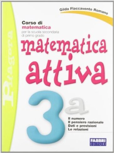 Matematica attiva. Vol. 3A. Con quaderno. Per la Scuola media - Gilda Flaccavento Romano