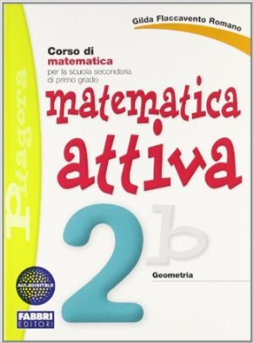 Matematica attiva. Con quaderno. Per la Scuola media. 2. - Gilda Flaccavento Romano