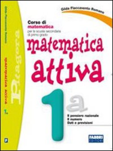 Matematica attiva set. Vol. 1A-1B. Con quaderno. Per la Scuola media. Con espansione online - Gilda Flaccavento Romano