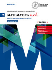 Matematica c.v.d. Calcolare, valutare, dedurre. Ediz. blu. Per le Scuole superiori. Con e-book. Con espansione online. Vol. 2