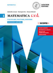 Matematica c.v.d. Calcolare, valutare, dedurre. Ediz. azzurra. Per le Scuole superiori. Con e-book. Con espansione online. Vol. 1