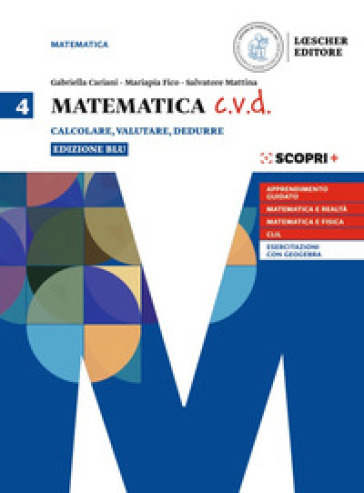 Matematica c.v.d. Calcolare, valutare, dedurre. Ediz. blu. Per le Scuole superiori. Con e-book. Con espansione online. Vol. 4 - Gabriella Cariani - Mariapia Fico - Salvatore Mattina