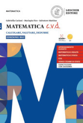 Matematica c.v.d. Calcolare, valutare, dedurre. Ediz. blu. Per le Scuole superiori. Con e-book. Con espansione online. Vol. 5