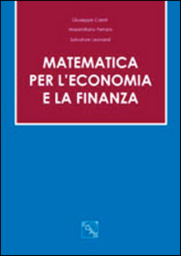 Matematica per l'economia e la finanza - Giuseppe Caristi - Massimiliano Ferrara - Salvatore Leonardi