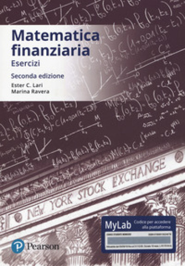 Matematica finanziaria. Esercizi. Ediz. mylab. Con Contenuto digitale per accesso on line - Ester Cesarina Lari - Marina Ravera