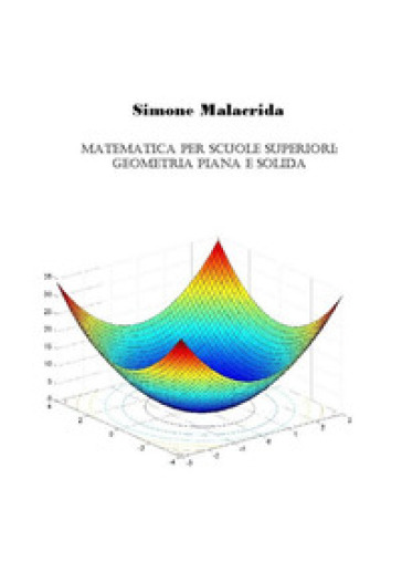 Matematica: geometria piana e solida - Simone Malacrida