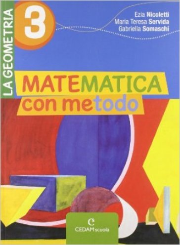 Matematica con metodo. La geometria. Per la Scuola media. Con espansione online. 3. - Ezia Nicoletti | 