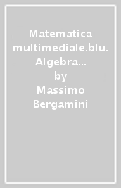 Matematica multimediale.blu. Algebra 1 con statistica. Per le Scuole superiori. Con Contenuto digitale per accesso on line. Vol. 1