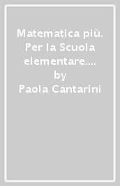 Matematica più. Per la Scuola elementare. Vol. 2