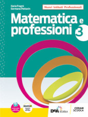 Matematica e professioni. Con UdA interdisciplinari per il triennio. Per le Scuole superiori. Con e-book. Con espansione online. Vol. 3