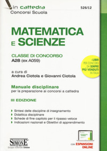 Matematica e scienze. Classe di concorso A28 (ex A059). Manuale disciplinare per la preparazione ai concorsi a cattedra. Con espansione online