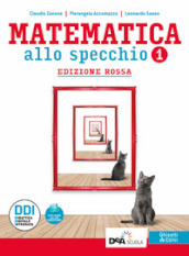 Matematica allo specchio. Ediz. rossa. Con Quaderno di recupero. Per gli per Ist. tecnici economici. Con e-book. Con espansione online. Vol. 1