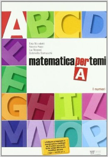 Matematica per temi. Modulo A: I numeri. Per le Scuole superiori - E. Nicoletti - N. Papa - L. Rispoli