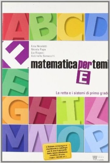 Matematica per temi. Modulo E: La retta e i sistemi di I grado. Per le Scuole superiori - E. Nicoletti - N. Papa - L. Rispoli