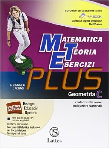 Matematica teoria esercizi. Plus. Per la Scuola media. Con DVD. Con e-book. Con espansione online. Vol. 3: Geometria - G. Bonola - I. Forno