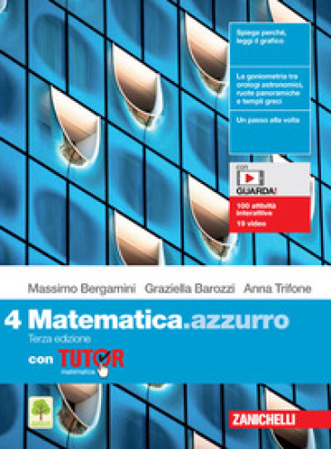 Matematica.azzurro. Con Tutor. Per le Scuole superiori. Con e-book. Con espansione online. Vol. 4 - Massimo Bergamini - Graziella Barozzi - Anna Trifone
