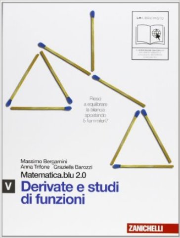 Matematica.blu 2.0. Vol. V.Blu: Derivate e studi di funzioni. Per le Scuole superiori. Con espansione online - Massimo Bergamini | 