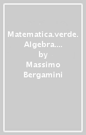 Matematica.verde. Algebra. Geometria. Statistica. Per le Scuole superiori. Con Contenuto digitale per accesso on line. Vol. 1