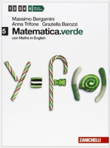 Matematica.verde. Con Maths in english. Per le Scuole superiori. Con espansione online. 5. - Massimo Bergamini - Anna Trifone - Graziella Barozzi