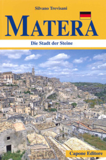 Matera. Die Stadt der Steine - Silvano Trevisani