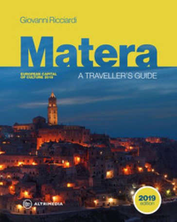 Matera. A traveller's guide. European Capital of culture 2019 - Giovanni Ricciardi