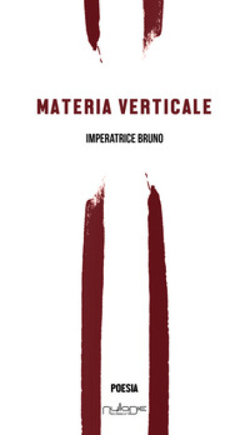 Materia verticale - Imperatrice Bruno