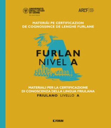 Materiali per la certificazione di conoscenza della lingua friulana. Friulano livello A - Fabiana Fusco