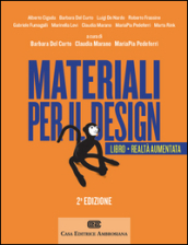 Materiali per il design. Introduzione ai materiali e alle loro proprietà. Con Contenuto digitale (fornito elettronicamente)