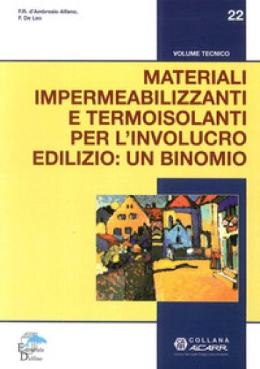 Materiali impermeabilizzanti e termoisolanti per l'involucro edilizio: un binomio - Francesca Romana D