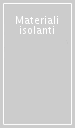 Materiali isolanti