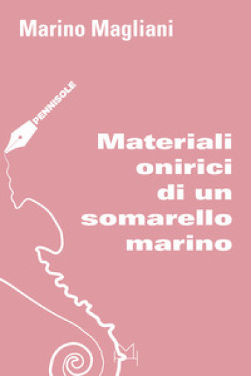 Materiali onirici di un somarello marino - Marino Magliani