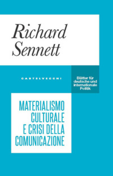 Materialismo culturale e crisi della comunicazione - Richard Sennett
