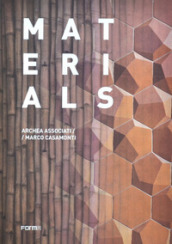 Materials. Archea Associati / Marco Casamonti. Ediz. illustrata