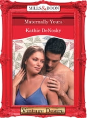 Maternally Yours (Mills & Boon Desire) (Dynasties: The Connellys, Book 2)
