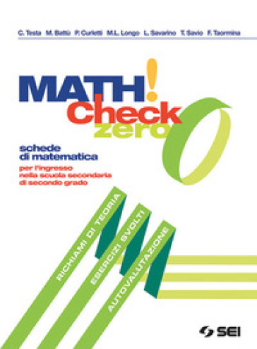 Math! Check 0. Per l'ingresso nella scuola secondaria di secondo grado. Per le Scuole superiori. Con ebook. Con espansione online - P. Curletti - M. Battu - C. Testa