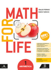 Math for life. Aritmetica. Geometria. Per la Scuola media. Con e-book. Con espansione online. Vol. 1