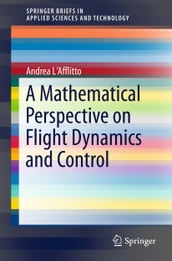 A Mathematical Perspective on Flight Dynamics and Control