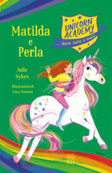Matilda e Perla. Unicorn Academy - Julie Sykes