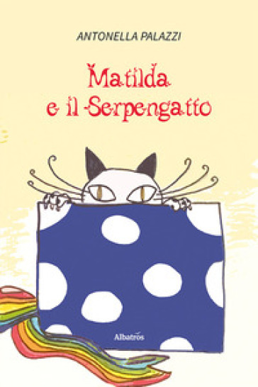 Matilda e il Serpengatto - Antonella Palazzi