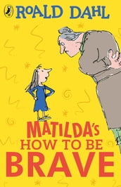 Matilda s How To Be Brave