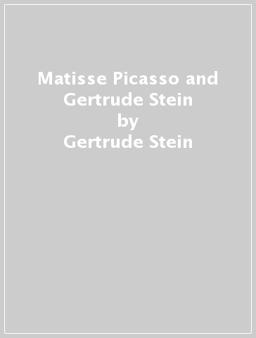 Matisse Picasso and Gertrude Stein - Gertrude Stein