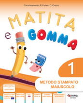 Matita e gomma 1. Metodo tutto maiuscolo. Per la Scuola elementare. Con e-book. Con espansione online. Vol. 1
