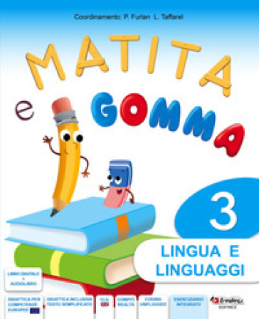 Matita e gomma 3. Per la Scuola elementare. Con e-book. Con espansione online. Vol. 3 - Pierina Furlan - Doriana Orazio