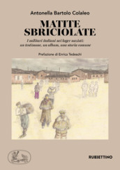 Matite sbriciolate. I militari italiani nei lager nazisti: un testimone, un album, una storia comune