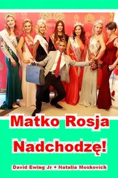 Matko Rosja - Nadchodz!